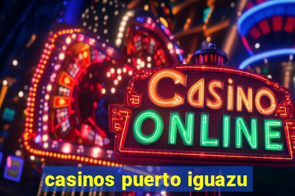 casinos puerto iguazu